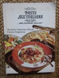 PASTA ALL&#039;ITALIANA, ARTA CULINARA ITALIANA - MICHAELA GRIGORESCU PICCOLI