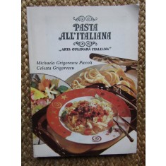 PASTA ALL&#039;ITALIANA, ARTA CULINARA ITALIANA - MICHAELA GRIGORESCU PICCOLI
