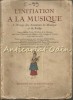 L&#039;Initiation Musique - Maurice Emmanuel, Reynaldo Hahn, Paul Landormy - 1935, Paris - Carte Veche Muzica Franceza