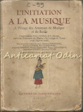 Cumpara ieftin L&#039;Initiation A La Musique - Maurice Emmanuel, Reynaldo Hahn - 1935