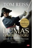 Dumas. Contele negru. Povestea adevaratului Monte-Cristo - Tom Reiss