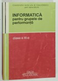 INFORMATICA PENTRU GRUPELE DE PERFORMANTA , CLASA A XI -A de CLARA IONESCU si ADINA BALAN , 2004, PREZINTA URME DE UZURA