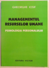 MANAGEMENTUL RESURSELOR UMANE , PSIHOLOGIA PERSONALULUI de GHEORGHE IOSIF , 2001 foto