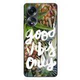 Husa compatibila cu Oppo A58 4G Silicon Gel Tpu Model Good Vibes Only