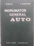 Indrumator General Auto - I. Birsan, V. Dumitru, Editura Tehnica, 1970, 436 pagini, Carte tehnica auto, Ghid auto
