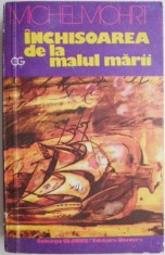 Inchisoarea de la malul marii &ndash; Michel Mohrt