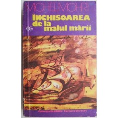 Inchisoarea de la malul marii &ndash; Michel Mohrt