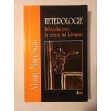 Vianu Mureșan - Heterologie. Introducere &icirc;n etica lui Levinas