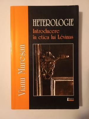 Vianu Mureșan - Heterologie. Introducere &amp;icirc;n etica lui Levinas foto