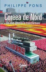 Coreea de Nord. Un stat-gherila in transformare - Philippe Pons, Corint