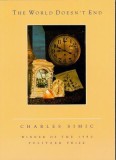 Carte Engleza The World Doesn't End Autor Charles Simic Premiata Pulitzer Prize in Poetry