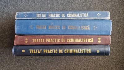 TRATAT PRACTIC DE CRIMINALISTICA (4 volume - complet) foto