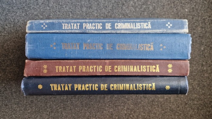 TRATAT PRACTIC DE CRIMINALISTICA (4 volume - complet)