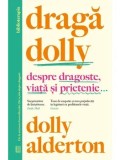 Cumpara ieftin Draga Dolly. Despre dragoste, viata si prietenie&hellip;/Dolly Alderton