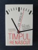 Timpul renascut. De la criza fizicii la viitorul universului &ndash; Lee Smolin