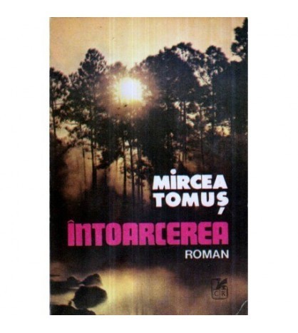 Mircea Tomus - Intoarcerea - roman - 121097