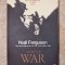 NIALL FERGUSON, The Pity of War Explaining World War I