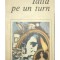 Thomas Hardy - Idila pe un turn (Editia: 1988)