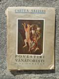 Povestiri Vanatoresti - A. L. Cazaban, Editura Luceafarul 1939, Carte Veche