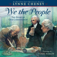 We the People: The Story of Our Constitution, Hardcover/Lynne Cheney foto