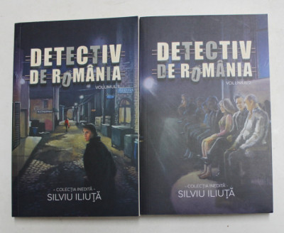 DETECTIV DE ROMANIA de SILVIU ILIUTA , VOLUMELE I - II , 2019 foto