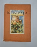Carte veche Alexandru Marcu In Dalmatia