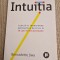 intuitia cum sa -ti transformi instinctele de zi cu zi in idei Bernadette Jiwa