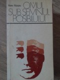 Omul Sub Semnul Posibilului - Ileana Raceanu, Filosofie, 1974, Editura Politica, Romana, 206 Pagini, Paperback