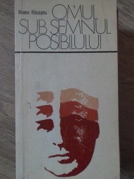 OMUL SUB SEMNUL POSIBILULUI-ILEANA RACEANU-235116