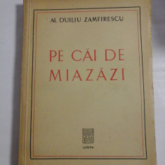 PE CAI DE MIAZAZI - AL. DUILIU ZAMFIRESCU