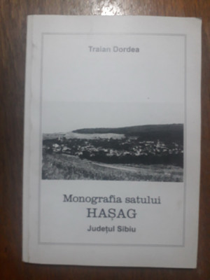 Monografia Satului Hasag din Jud. Sibiu - Traian Dordea / R2P4F foto