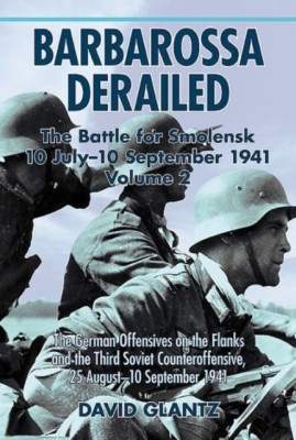 Barbarossa Derailed. Volume 2: The German Offensives on the Flanks and the Third Soviet Counteroffensive, 25 August-10 September 1941 foto