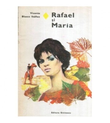 Vicente Blasco Ibanez - Rafael si Maria - 119319 foto