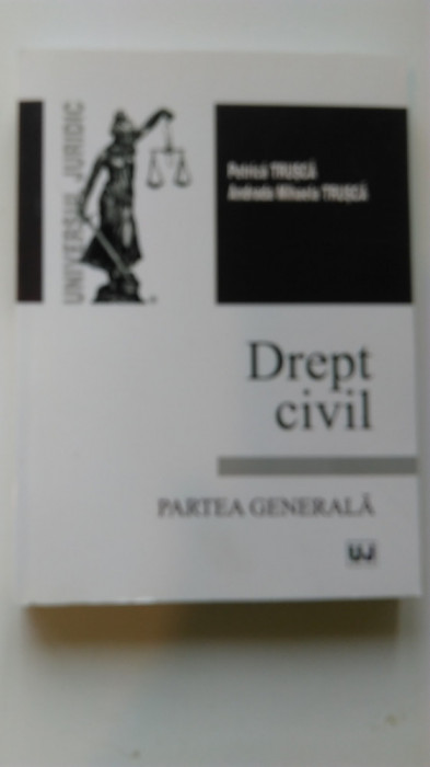 DREPT CIVIL PARTEA GENERALA - Petrica Trusca, Andrada Mihaela Trusca (5+1)5