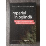 Didier Chaudet et al. - Imperiul &icirc;n oglindă: strategii de mare putere sublinieri