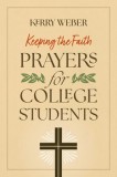 Keeping the Faith: Prayers for College Students