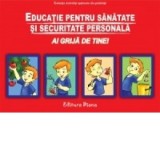 AI GRIJA DE TINE! - EDUCATIE PENTRU SANATATE SI SECURITATE PERSONALA