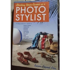 STARTING YOUR CAREER AS A PHOTO STYLIST INCEPETI CARIERA DE FOTO STILIST- SUSAN LINNET COX
