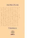 Tanarul - Mori Ogai, Rodica Frentiu