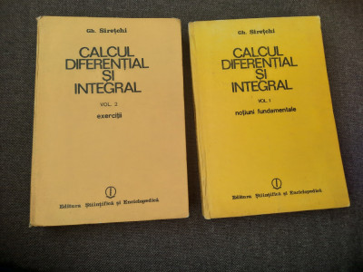 Calcul Diferential Si Integral Vol.1-2 - Gh. Siretchi foto