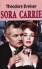 Sora Carrie - Theodore Dreiser, Editura Orizonturi, Roman Celebru, Literatura Clasica Americana