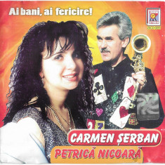CD Carmen Șerban - Petrică Nicoară ‎– Ai Bani, Ai Fericire!, original