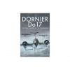 Dornier Do 17 in the Battle of Britain: The &#039;flying Pencil&#039; in the Spitfire Summer