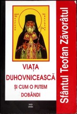 VIATA DUHOVNICEASCA SI CUM O PUTEM DOBANDI-SFANTUL TEOFAN ZAVORATUL-261654