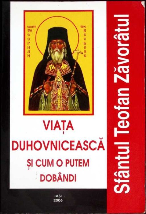 VIATA DUHOVNICEASCA SI CUM O PUTEM DOBANDI-SFANTUL TEOFAN ZAVORATUL-262440