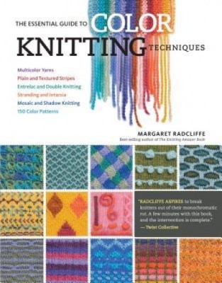 The Essential Guide to Color Knitting Techniques: Multicolor Yarns, Plain and Textured Stripes, Entrelac and Double Knitting, Stranding and Intarsia, foto