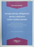 JURISPRUDENTA OBLIGATORIE PENTRU APLICAREA NOILOR CODURI PENALE , 2016 , PREZINTA SUBLINIERI *