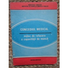 CONCEDIUL MEDICAL MIJLOC DE REFACERE A CAPACITATII DE MUNCA