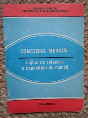 CONCEDIUL MEDICAL MIJLOC DE REFACERE A CAPACITATII DE MUNCA foto