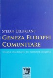 Geneza Europei comunitare - Stefan Delureanu